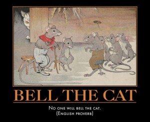 Bell the Cat, America!  Before it's too late